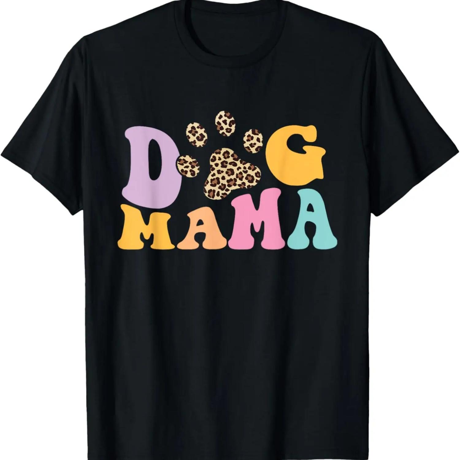 Dog Mama - Dog Owner Dog Mom Dog Lover T-Shirt S
