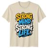 Strong Mind Strong Life T-Shirt Motivational Fitness Gift For Him And Her
