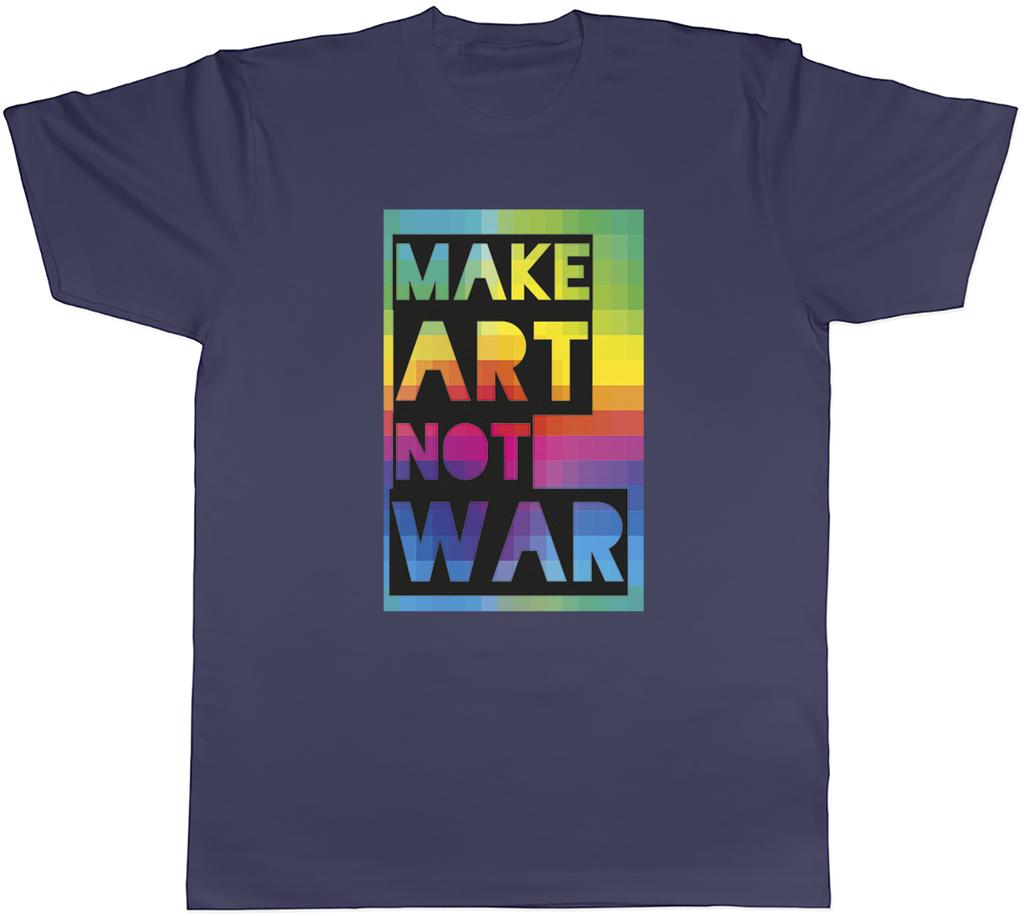Make Art Not War World Art Day Artist Unisexs TShirt Tee Gift Top