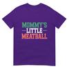 Mommys Little Meatball TShirt