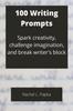 Buch 100 Writing Prompts : Spark Creativity, Challenge Imagination, and Break Writer's Block