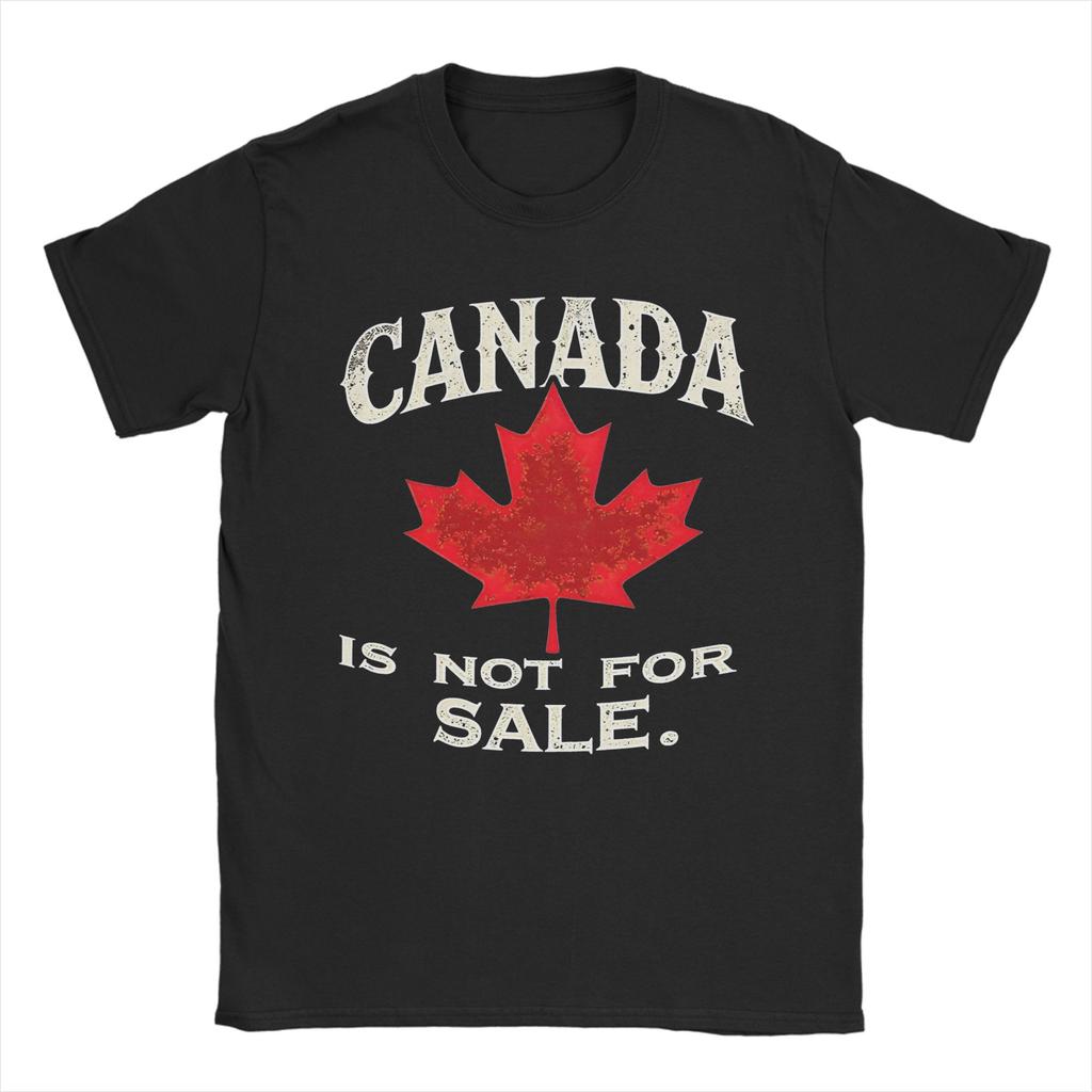 Canada Is Not For Sale T Shirt Men 100%Cotton Clothing Vintage  Crewneck Short Sleeve