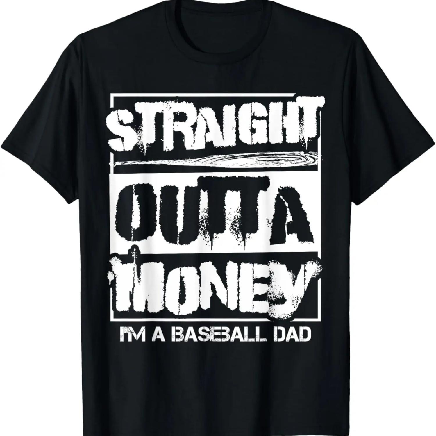 

Straight Outta Money - I m a Baseball Dad Funny T-Shirt XXXXXL чорний