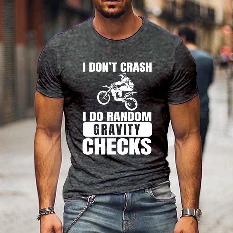 New Motocross T-shirts Men Fashion Casual Street Style Tees I Don't Crash I Do Random Gravity Checks Print Short Sleeve Tshirt