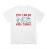 You Can Do Hard Things Cute Doodles You Got This Motivational White Tshirt