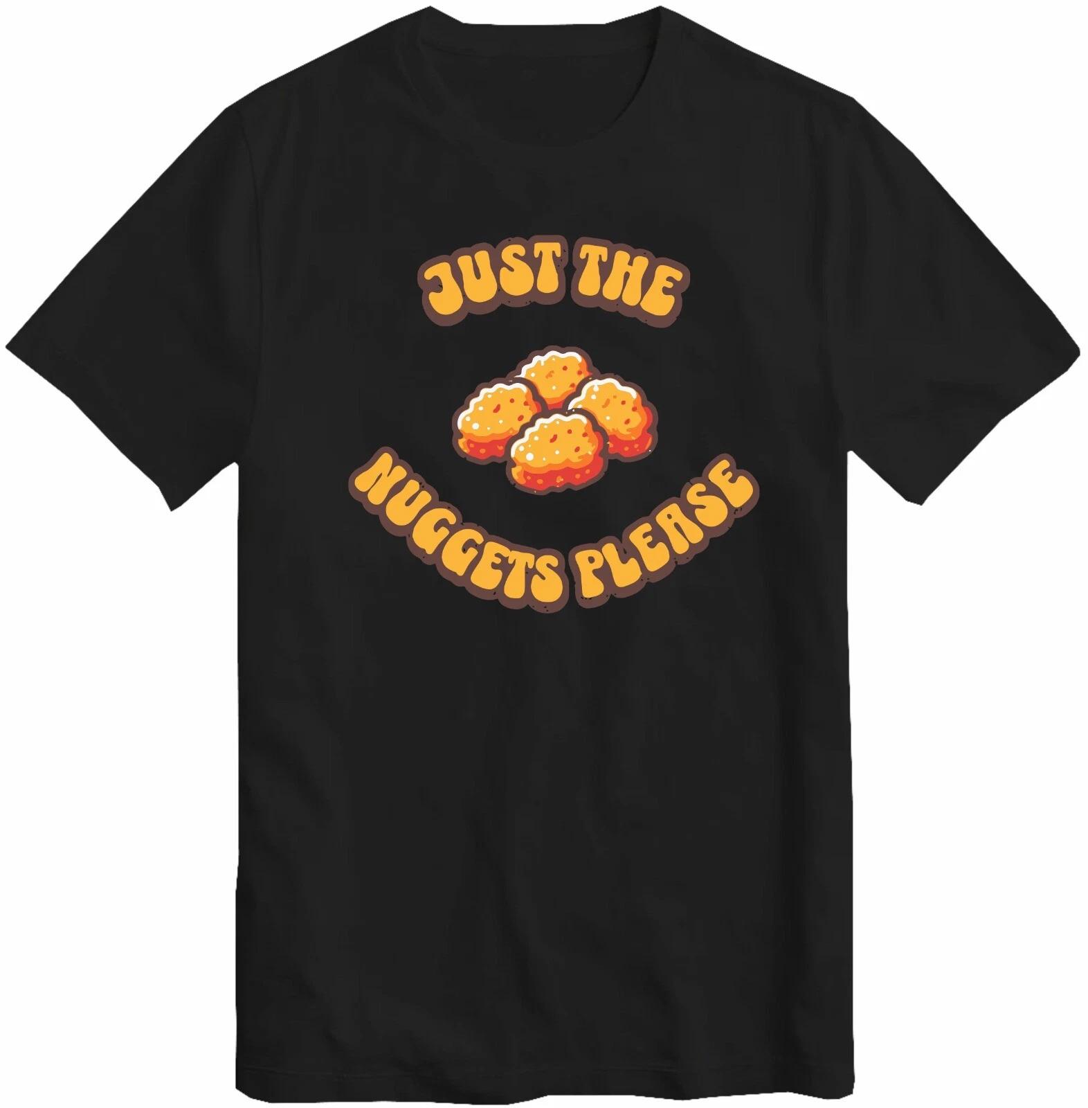 Just The Chicken Nuggets Chicken Tender Joke T-Shirt Chicken nugget slut T Shirt S