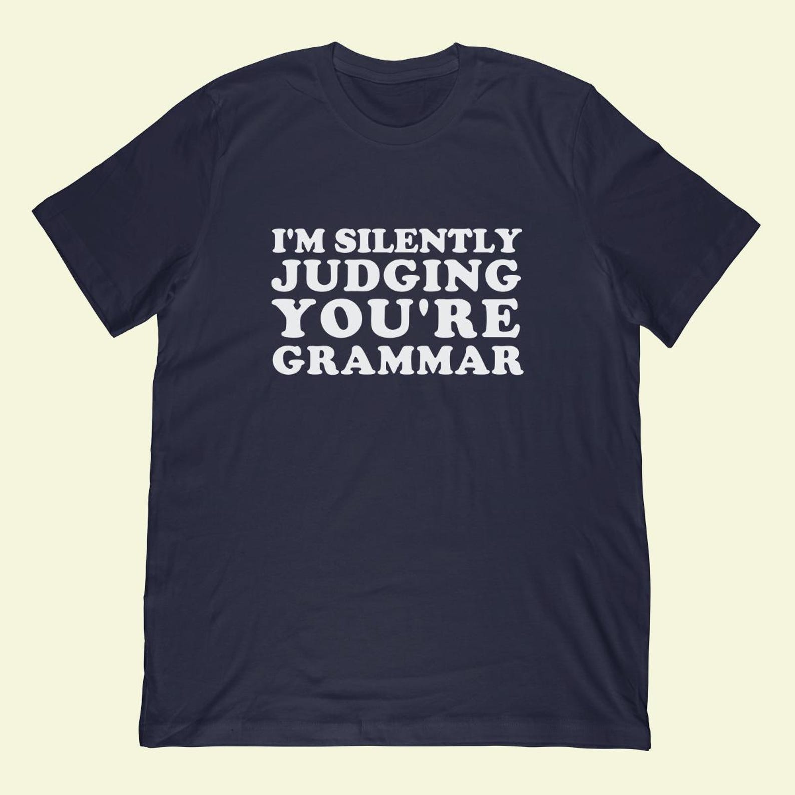 I m Silently Judging Your Grammar T-Shirt | Funny Joke Shirt, Misspelled Gift L
