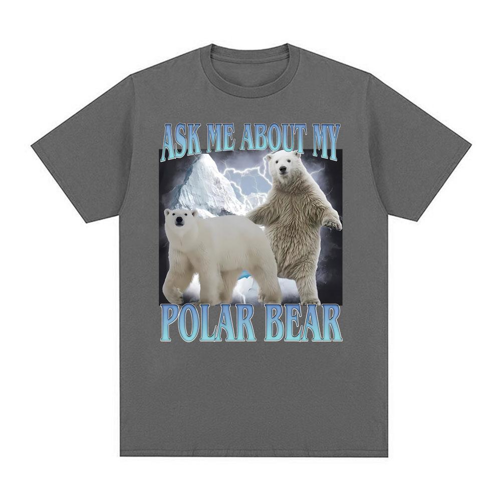 Ask Me about My Polar Bear Funny Polar Bear Tshirt Unisex Women Fashion Classic Tee Shirt Streetwear Summer ONeck Cotton T Shirts
