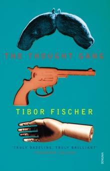 The Thought Gang by Tibor Fischer Paperback Book 9780099516927