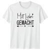 Mit Liebe Gemacht TShirt GerUnisex Slogan Handmade Birthday Gift For Him And Her