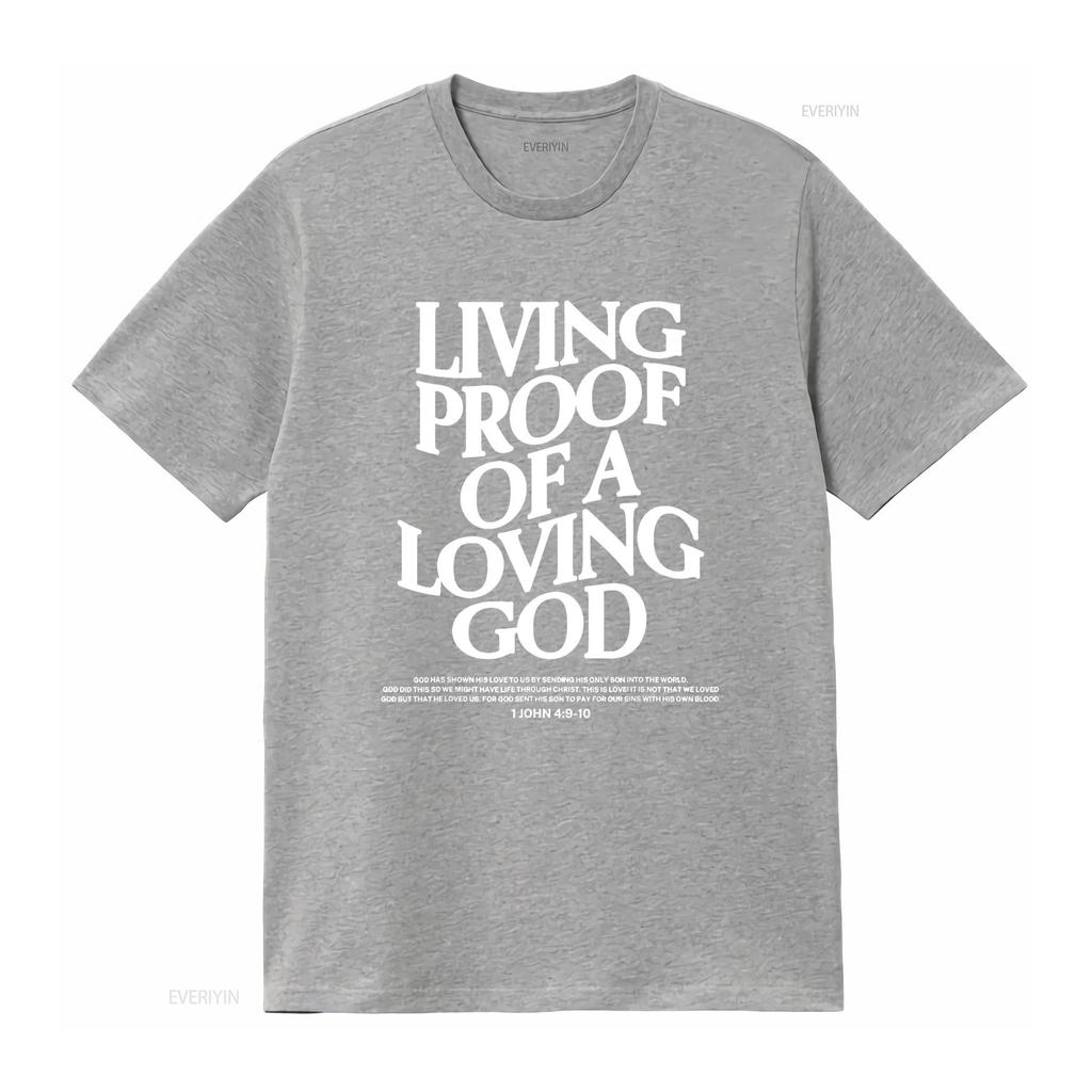 Living Proof Of A Loving God T Shirt Vintage Washed Designer Clothes Versatile Graphic Unisex Homme Soft Fashion Stretched