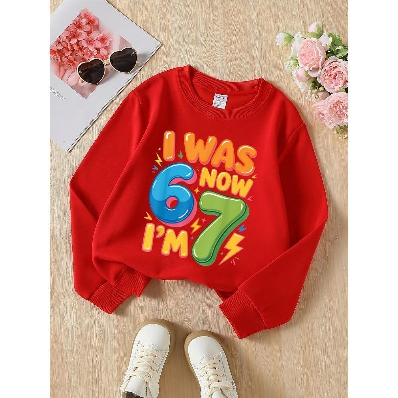 European sizes Kids' Crewneck Sweatshirt - I Was 6 Now I'm 7 , Sportswear And Casual Wear, Soft And Comfortable