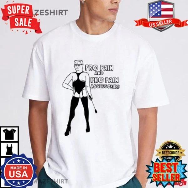 

Hank Hill Pro Pain And Pro Pain Accessories Funny Cartoon T-Shirt XL