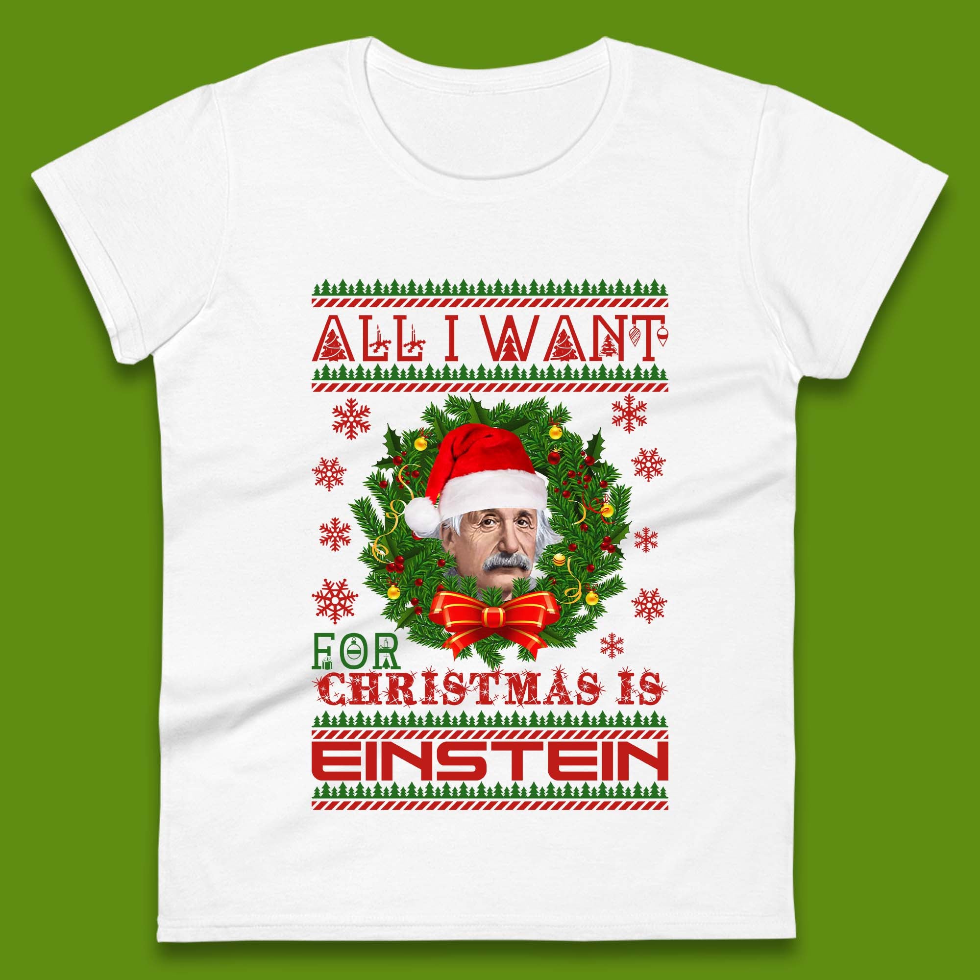 Want Einstein For Christmas Womens T-Shirt Mens Tops Tees Unisex S