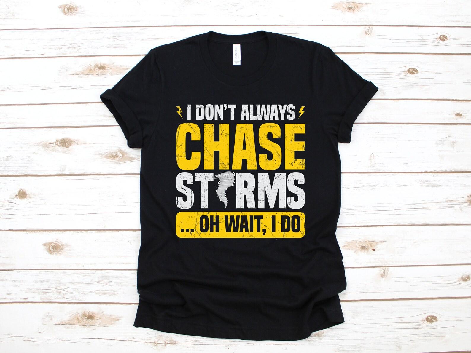 Funny Storm Chaser Shirt, Storm Chasing T-Shirt, Meteorology Storm Cloud Gift, Weather T-shirt, Tornado Chaser L