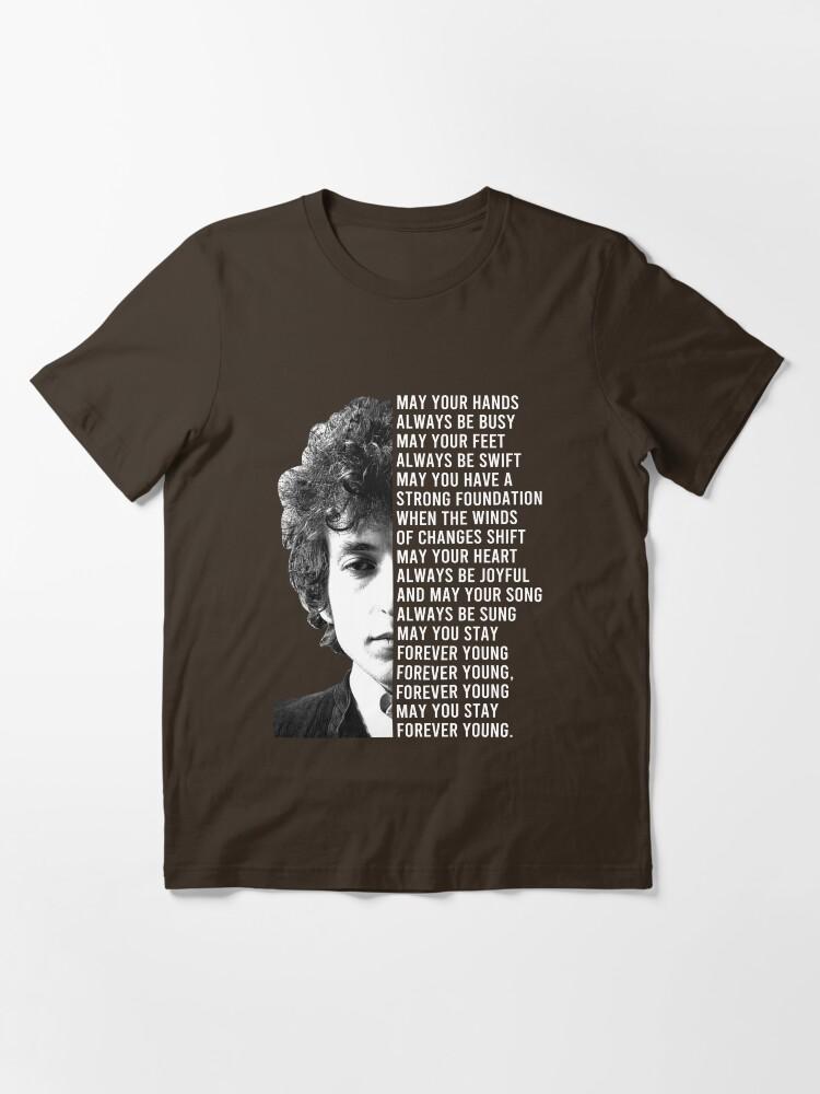 Bob Dylan Forever Young Lyrics Essential T-Shirt