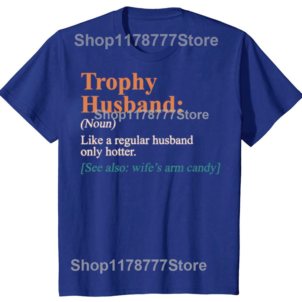 Trophy That Husband Definition Funny Anniversary T Shirts Cotton Gifts Mens Clothing Fashion Casual Loose Oversized T Shirt