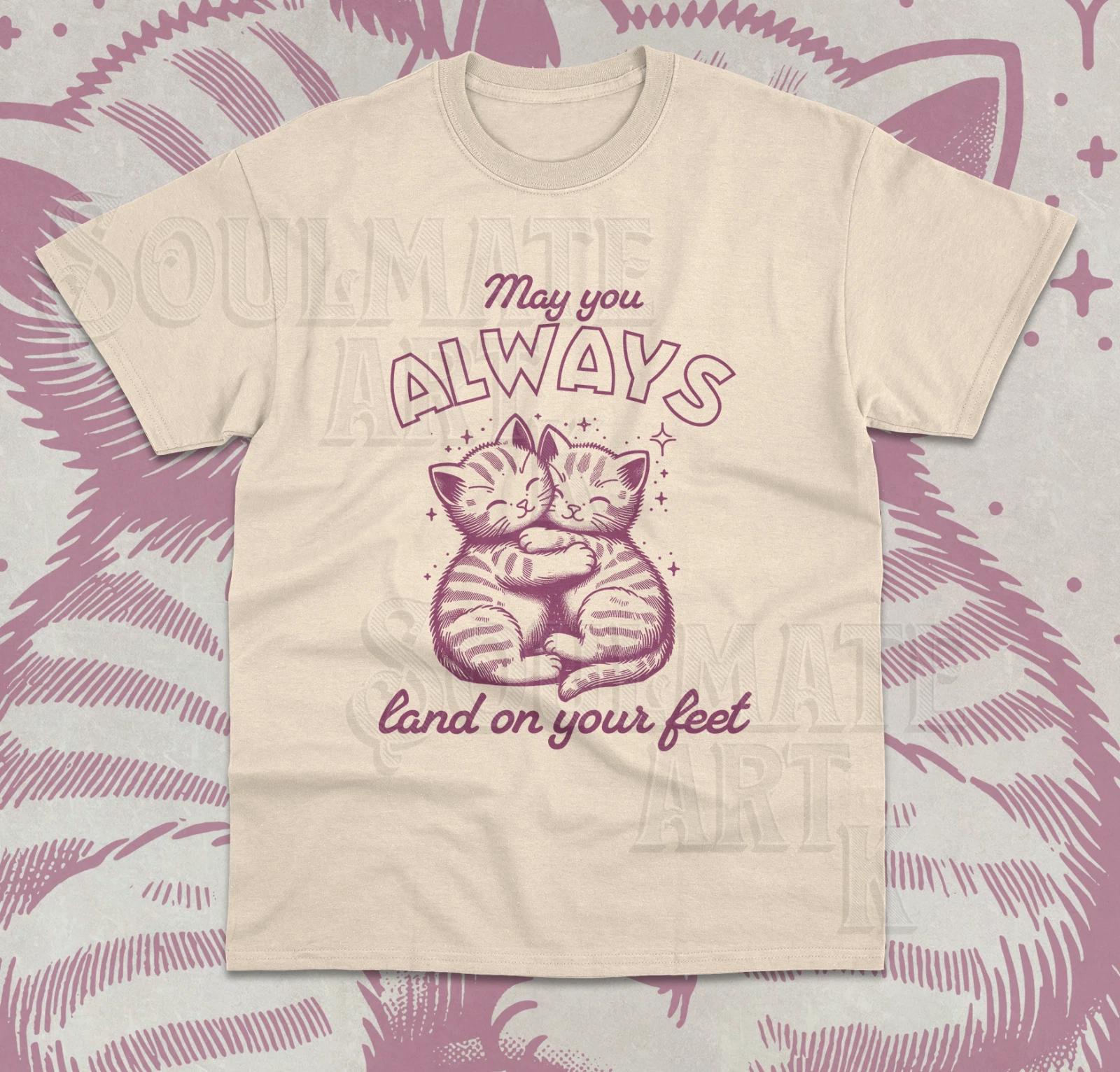 May You Always Land On Your Feet T-Shirt Cute Cat Funny Weird Unisex Shirt L