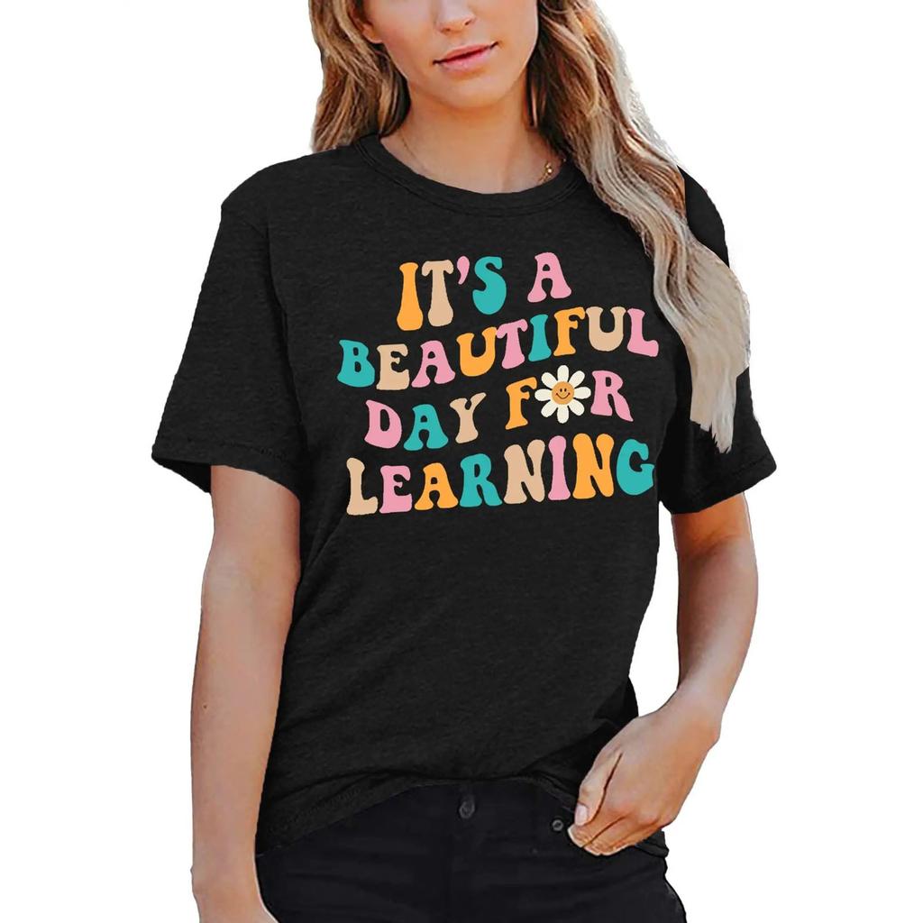 Women Teacher Life Shirt Teacher Gift Short Sleeve Shirts It’s A Beautiful Day For Learning T-Shirt