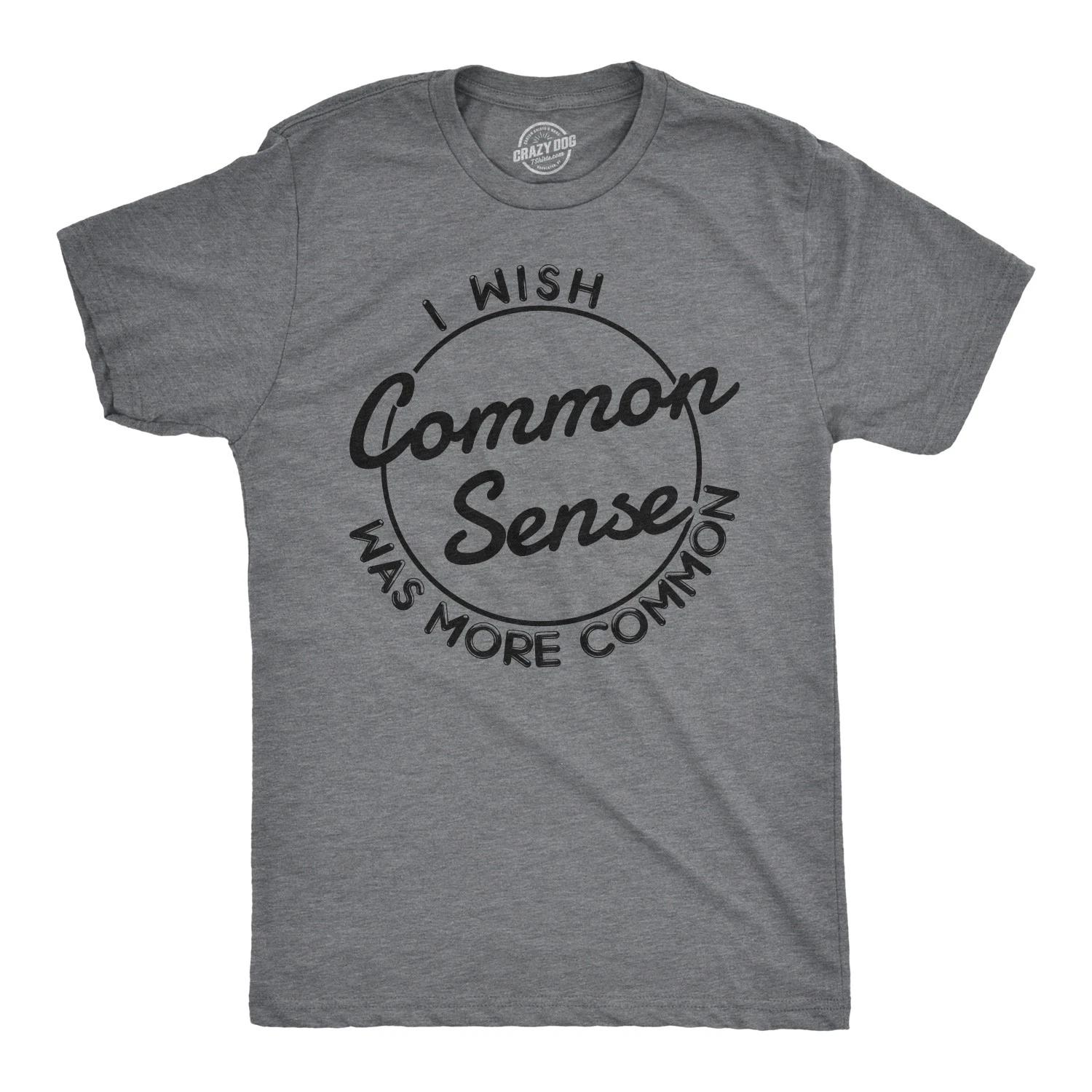 Mens I Wish Common Sense Was More Common T Shirt Funny Sarcastic Tee S
