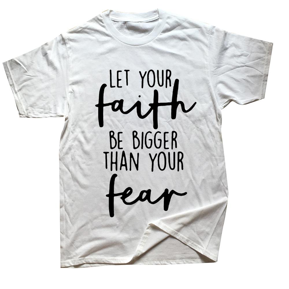 Christian Let Your Faith Be Bigger Than Your Fear T Shirts Streetwear Short Sleeve Birthday Gifts Summer TShirt Unisexs Clothing