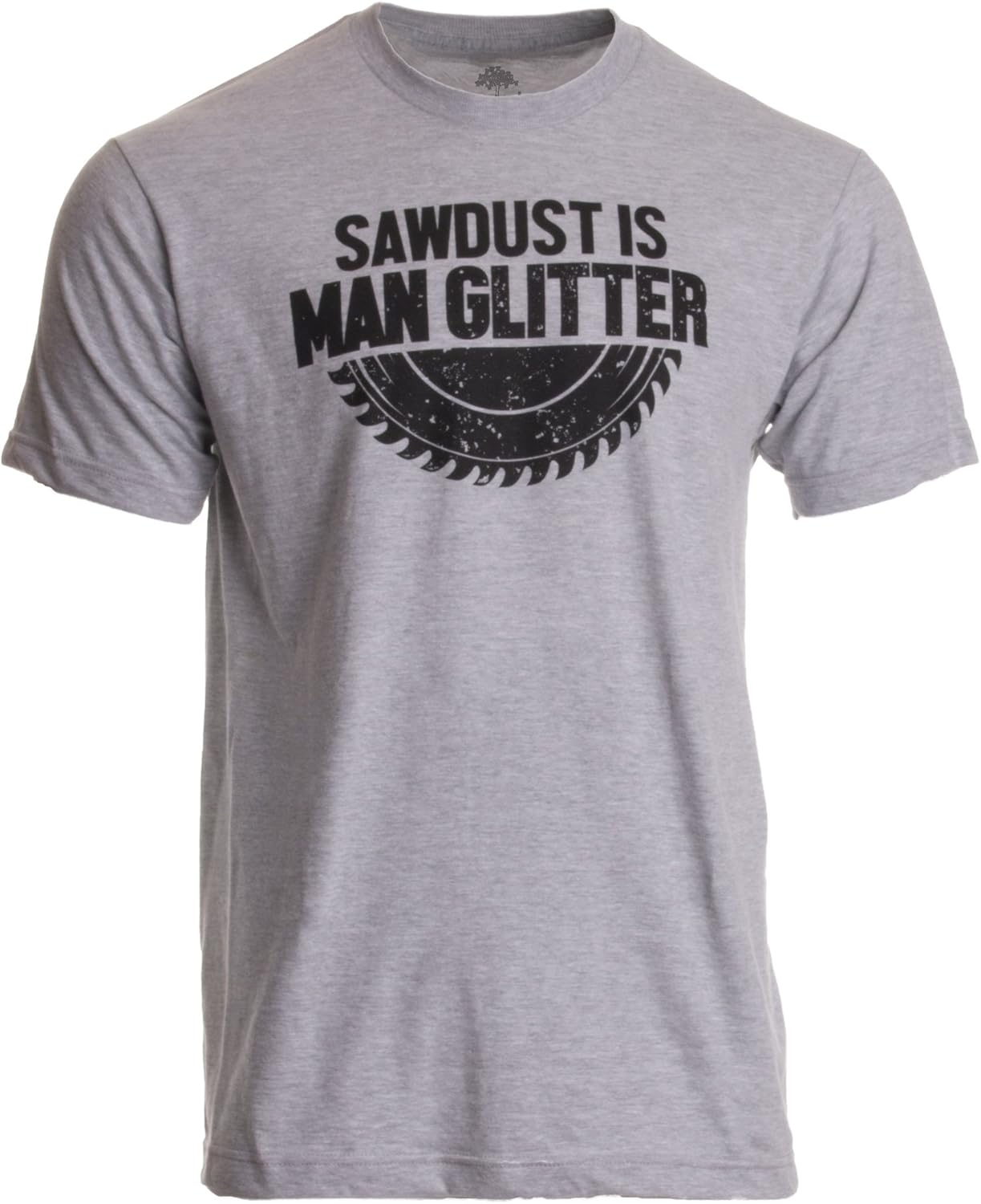 

Sawdust is Man Glitter | Funny Woodworking Wood Working Saw Dust Humor T-Shirt S разноцветный