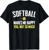 Softball Makes Me Happy Funny Gifts Shirts for Women & Girls T-Shirt