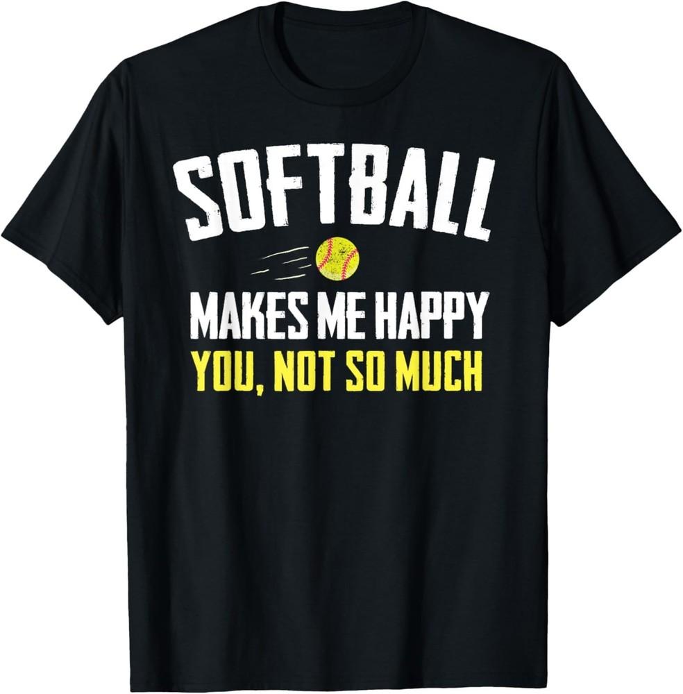 Softball Makes Me Happy Funny Gifts Shirts for Women &Girls T-Shirt