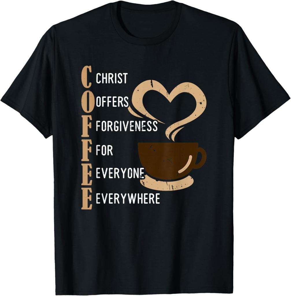 Coffee Christ Offers Forgiveness for Everyone Everywhere Gift Unisex T-Shirt