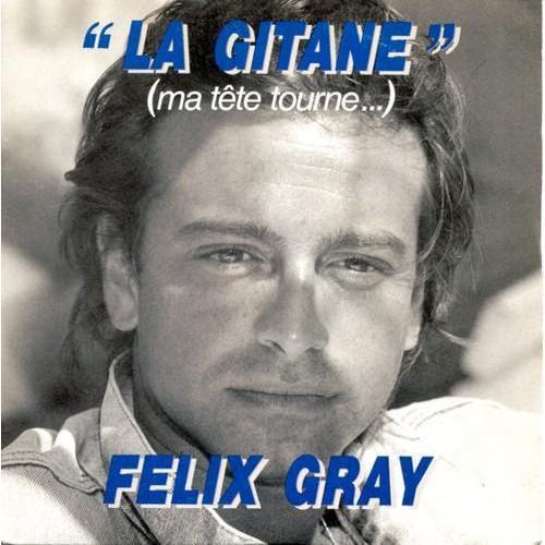 

7inch Record FÉLIX GRAY - La Gitane (Ma Tête Tourne...) 1741107 Charles Talar R 1987 France Pop Used