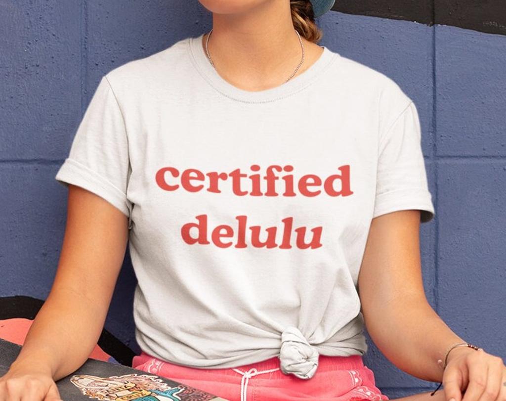Certified Delulu Unisex T-Shirt Y2K Funny Meme Shirt / Gag Gift Shirt / Weirdcore Clothing / Gift For Her / Gift For Him Oddly Specific