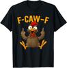 F Caw F Hahn Lustiger Vogel Fcawf Hühnerflüsterer Fawk Off T-Shirt