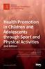 The Health Promotion In Children and Adolescents Through Sport and Physical Activities-2nd Edition Book