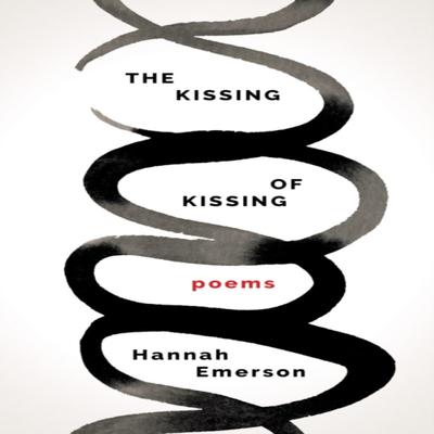 The Kissing of Kissing by Hannah Emerson Paperback Book 9781571315496
