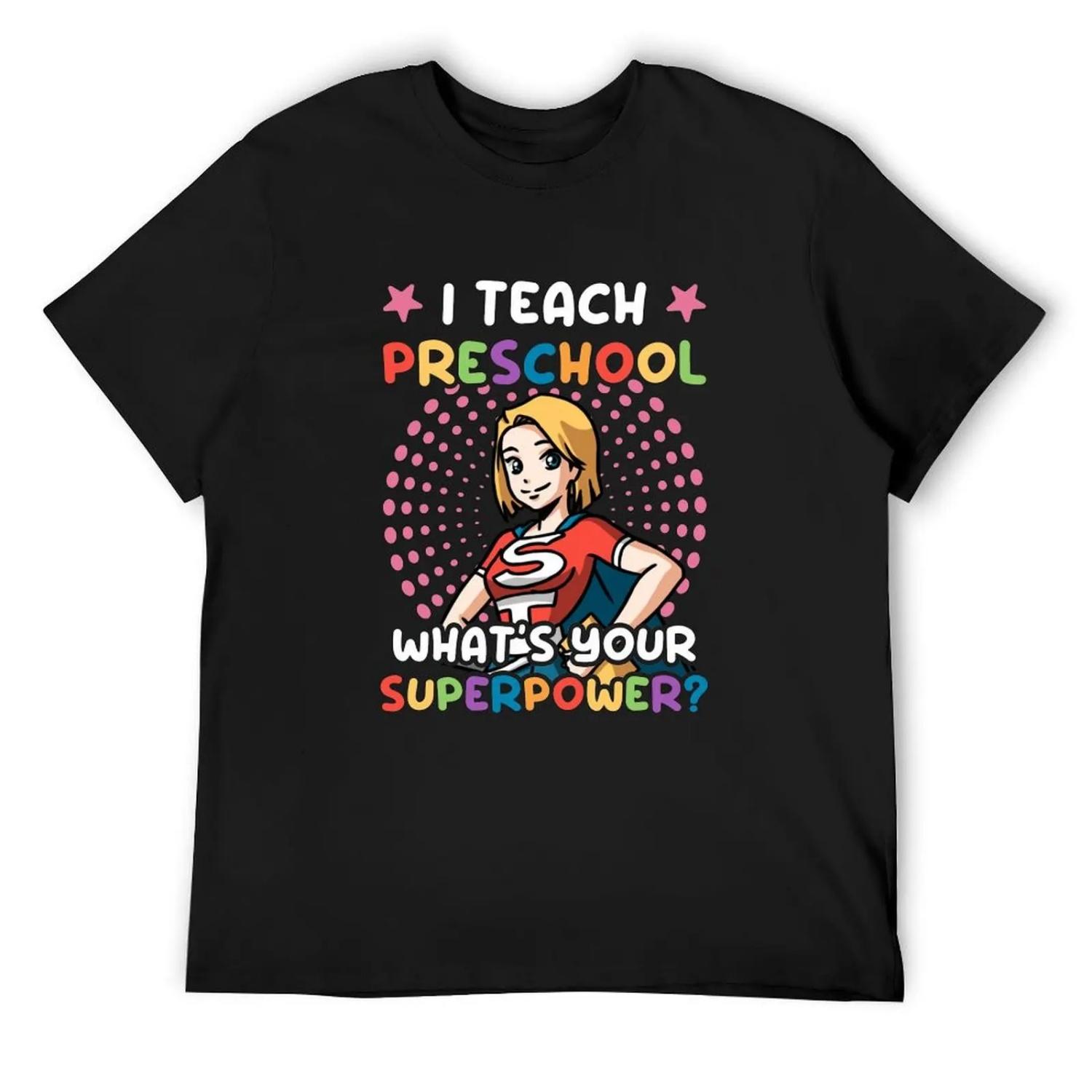 I Teach Preschool Whats Your Superpower Superhero with cape T-Shirt valentines clothes affliction shirts Men s t-shirts S