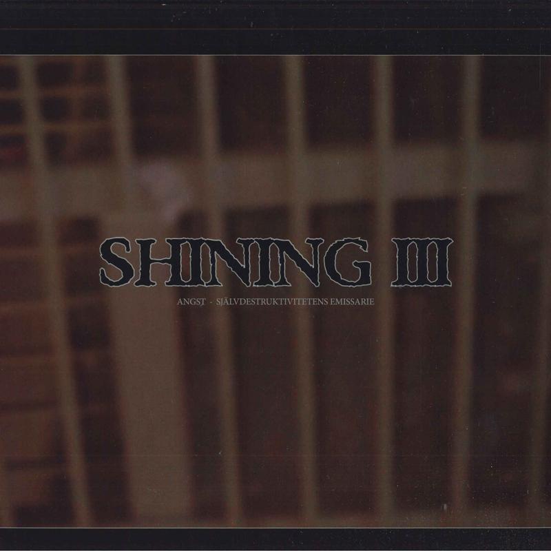 

LP SHINING - III - Angst, Sjlvdestruktivitetens VILELP497 Peaceville 2014 Europe Rock