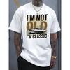 I'M Not Old; I'M a Classic. This Retro-Themed Oversized Men'S T-Shirt Features an American Classic Design,Stylish and Casual, Comfortable Fit