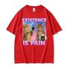 Existence Is Pain Funny Cute Cat Meme T-shirts Men Women Clothing Vintage Fashion Kawaii T Shirt Casual Summer Cotton T-shirt