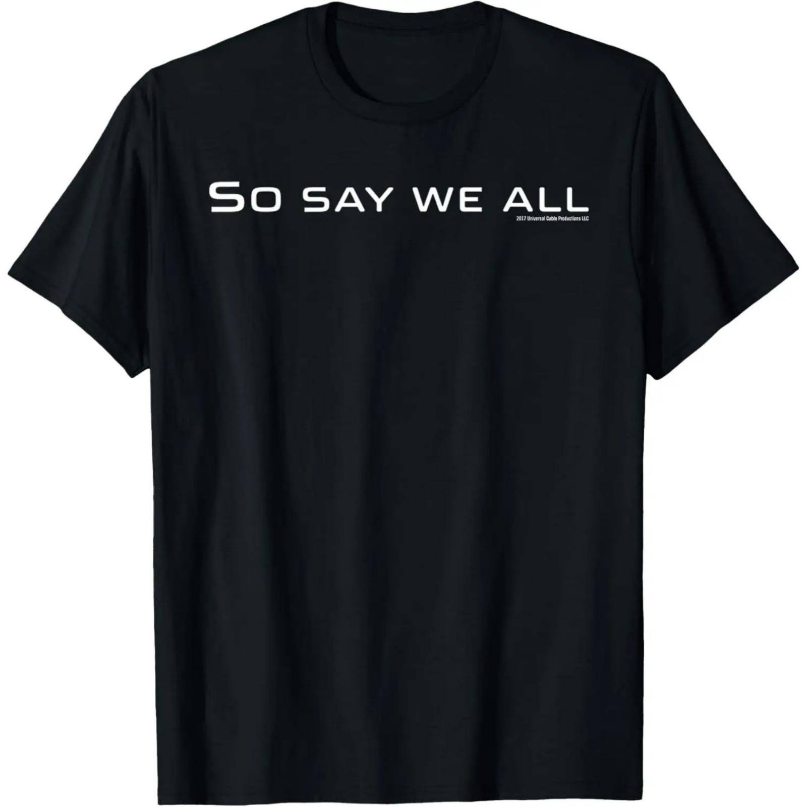 Battlestar Galactica So Say We All Comfortable T-Shirt T-Shirt XXXXXL