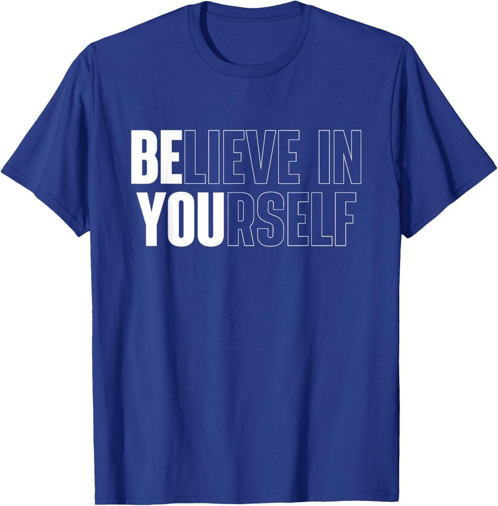 Believe In Yourself Motivational Inspiration Positive Unisex T-Shirt