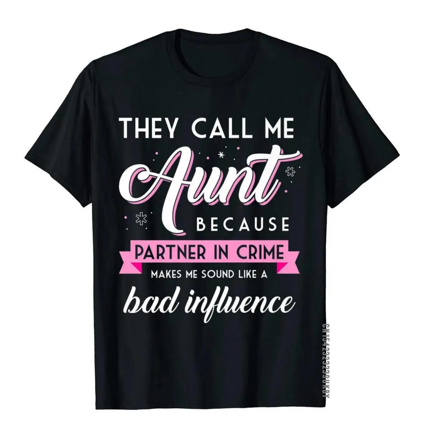 They Call Me Aunt Partner In Crime Shirt Funny Auntie Gift Tops & Tees Fashion Fashionable Cotton Mens Top T-Shirts Europe S чёрный