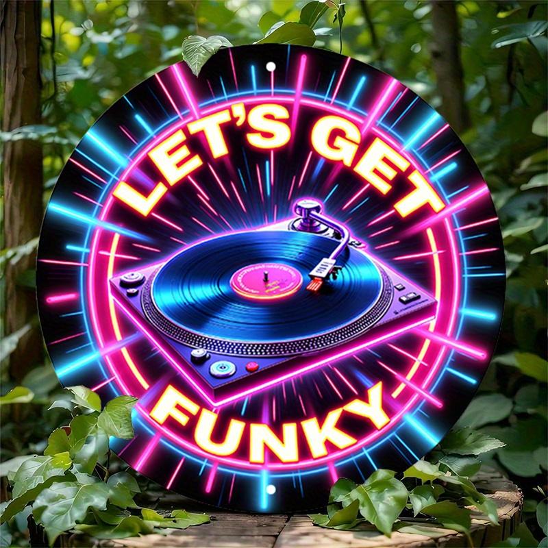 NeonStyle Lets Get Funky DJ Turntable Wall Art cm Round Aluminum Sign MultiColor Retro Music Decor for Home Garag