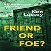 Friend or Foe by Ken Lussey Paperback Book 9781068625756