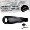 Dash Fuel Console Cover Gas Tank Cap For Touring Electra Road Glide 08-23