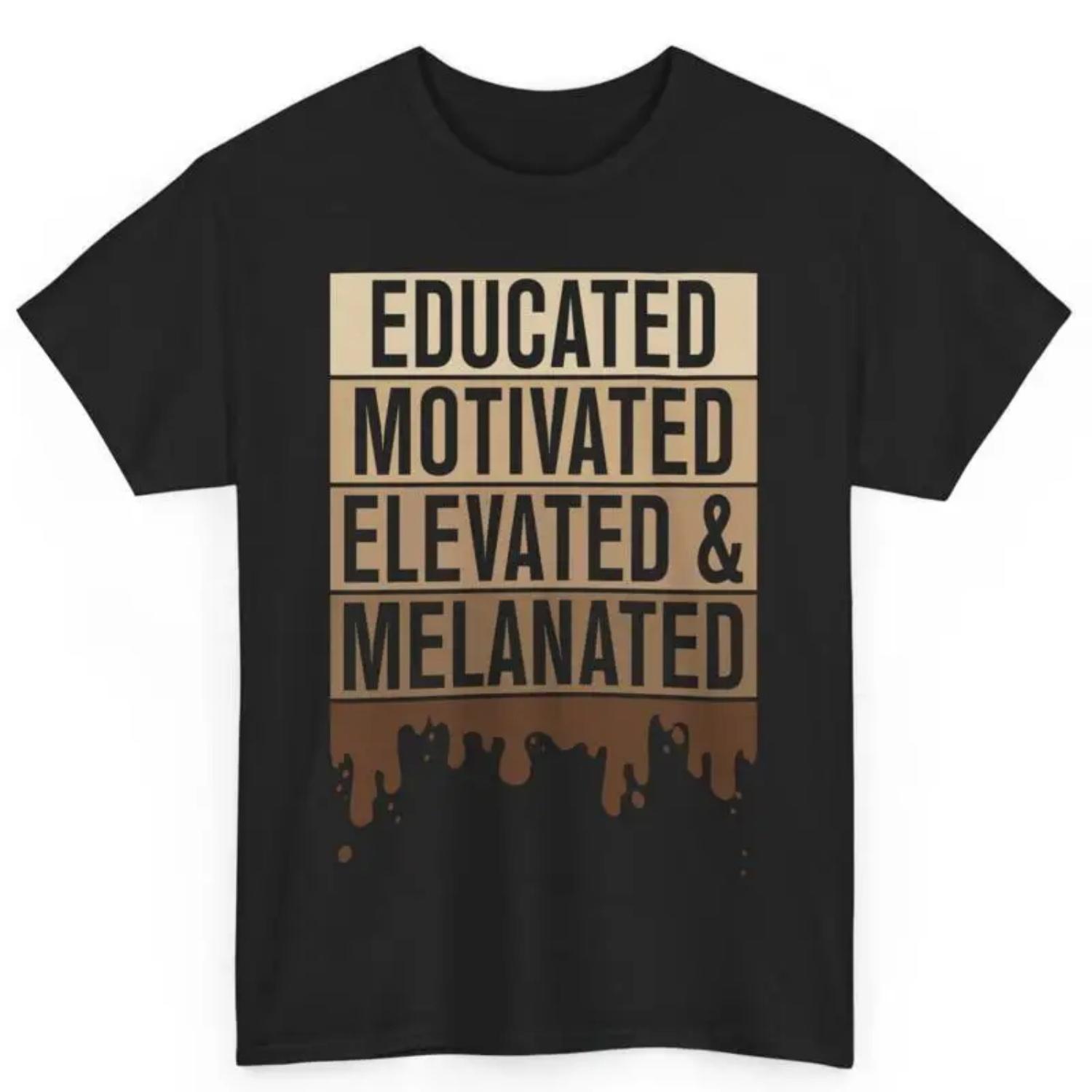 

Educated Motivated Elevated And Melanated Black Pride Melanin Cotton T Shirt S чёрный