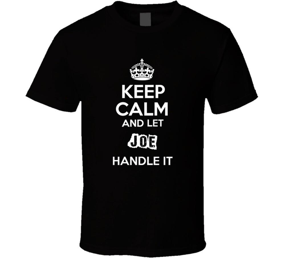 

Keep Calm And Let Joe Handle It T Shirt 2XL
