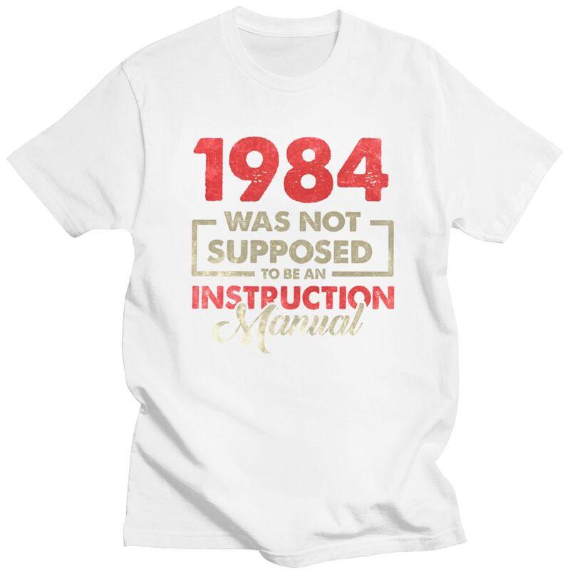 1984 Was Not Supposed To Be An Instruction Unisexual T Shirt for Unisex 100 Cotton Tshirt Short Sleeve Tee Shirt Loose Fit Clothing