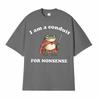 I Am A Conduit for Nonsense Meme Tshirt Men Women Funny Graphic Humor Short Sleeve T Shirts Vintage Gothic 100 Cotton Tshirts