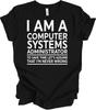 Funny System Administrator Shirt Gift - Assume I'm Never Wrong IT SysAdmin