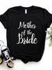 Mother Of The Bride Letter Print Women T Shirt Short Sleeve O Neck Loose Women Tshirt Ladies Fashion Tee Shirt Camisetas Mujer